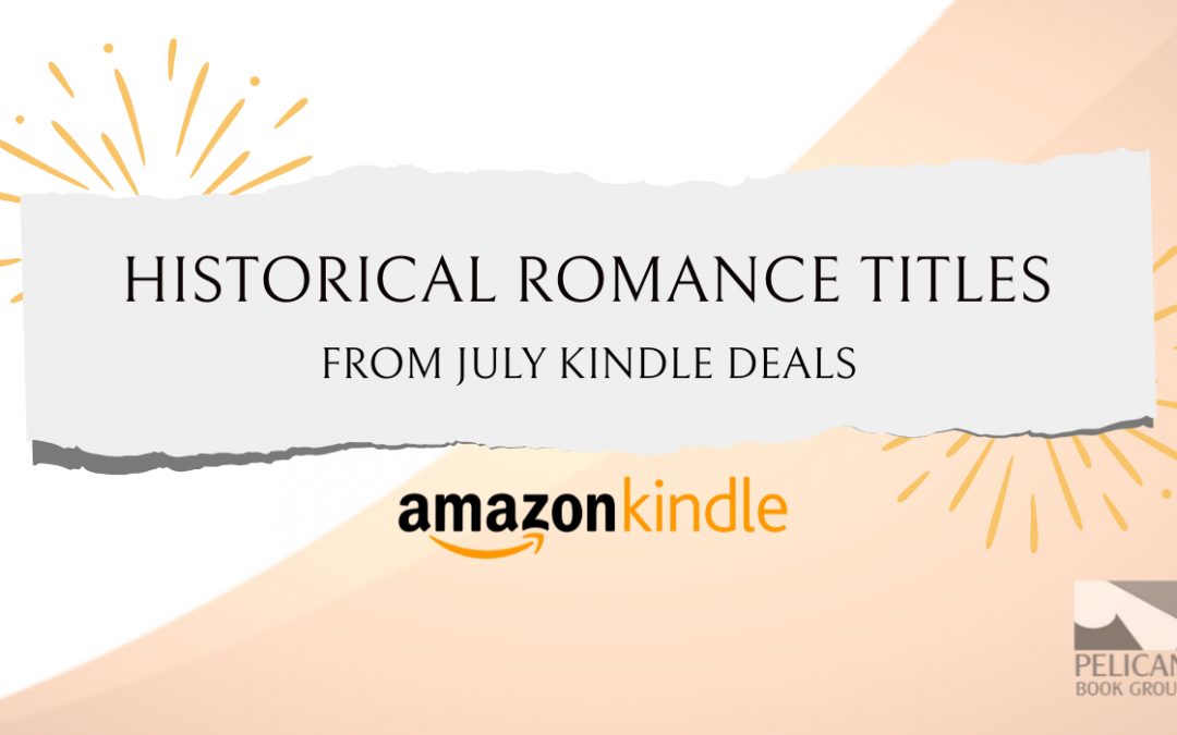 Historical Romance Titles from the July Kindle Deals